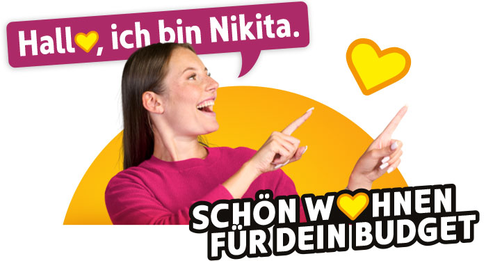 Nikita, eine brünette junge Frau, zeigt lachend auf eine Sprechblase mit dem Text "Ich bin Nikita", Schriftzug "Schön wohnen für dein Budget" rechts im Bild