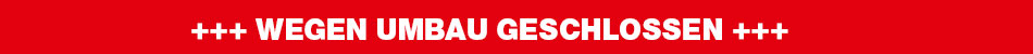 Wegen Umbau geschlossen