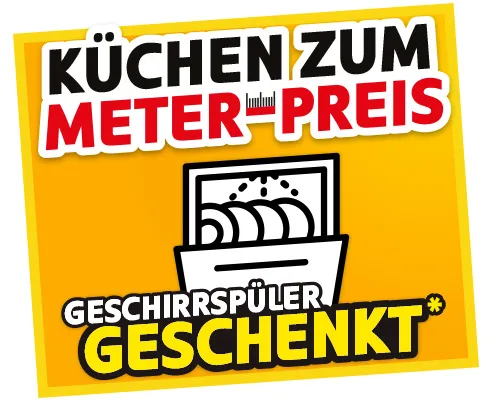 Küchen zum Meter-Preis. Geschirrspüler geschenkt*