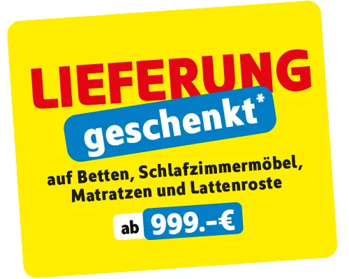 Lieferung geschenkt* auf Betten, Schlafzimmermöbel, Matratzen und Lattenroste ab 999€.