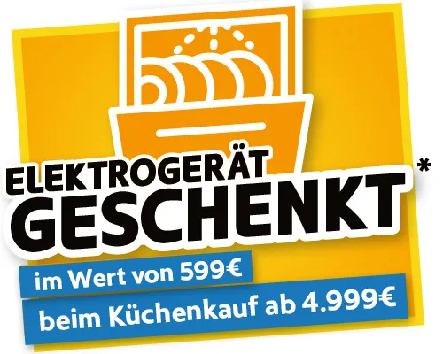 Elektrogerät geschenkt* im Wert von 599€ beim Küchenkauf ab 4.999€