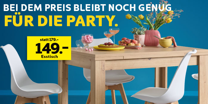 Bei dem Preis bleibt noch genug für die Party. Esstisch jetzt 149€ statt 179€.