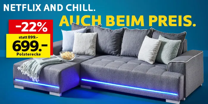 Netflix and Chill. Auch beim Preis. Polsterecke für 699€ statt 899€, -22% Ersparnis.