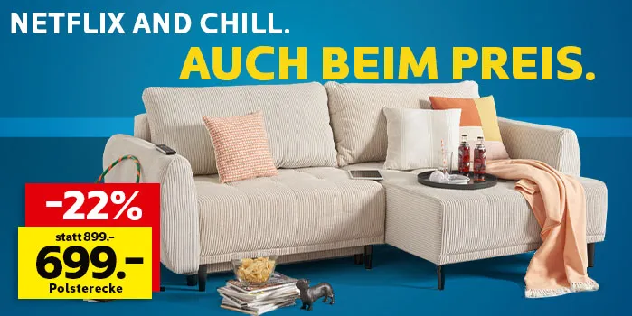 Netflix and Chill. Auch beim Preis. Polsterecke für 699€ statt 899€, -22% Ersparnis.