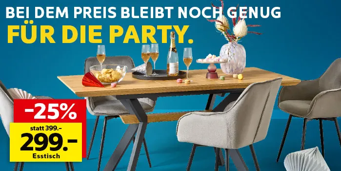Bei dem Preis bleibt noch genug für die Party: Esstisch 299€ statt 399€, Sie sparen 25%.
