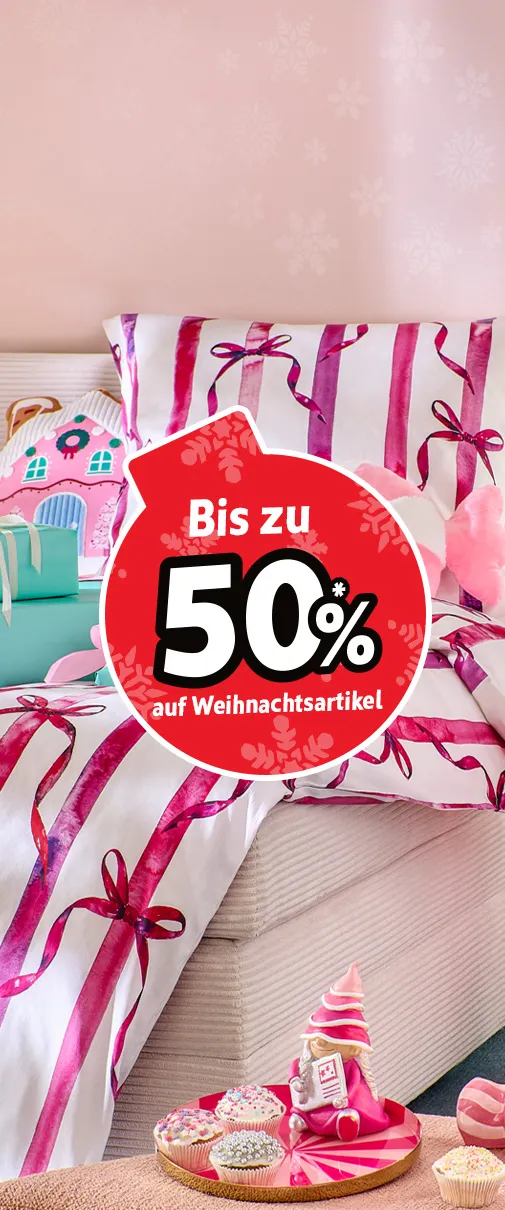 Bis zu 50%* Rabatt auf Weihnachtsartikel.