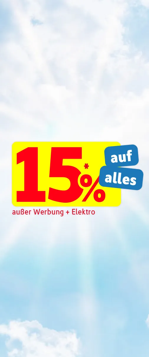 15%* auf alles außer Werbung und Elektro