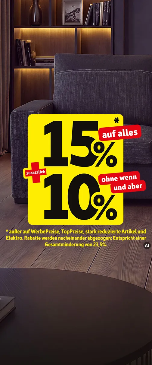 Yellow Deals: 15%* auf alles außer Werbung und Elektro + 10% ohne wenn und aber, außer WerbePreise, TopPreise, stark reduzierte Artikel und Elektro. *Rabatte werden nacheinander abgezogen: Entspricht einer Gesamtminderung von 23,5%. KI-generiertes Bild.