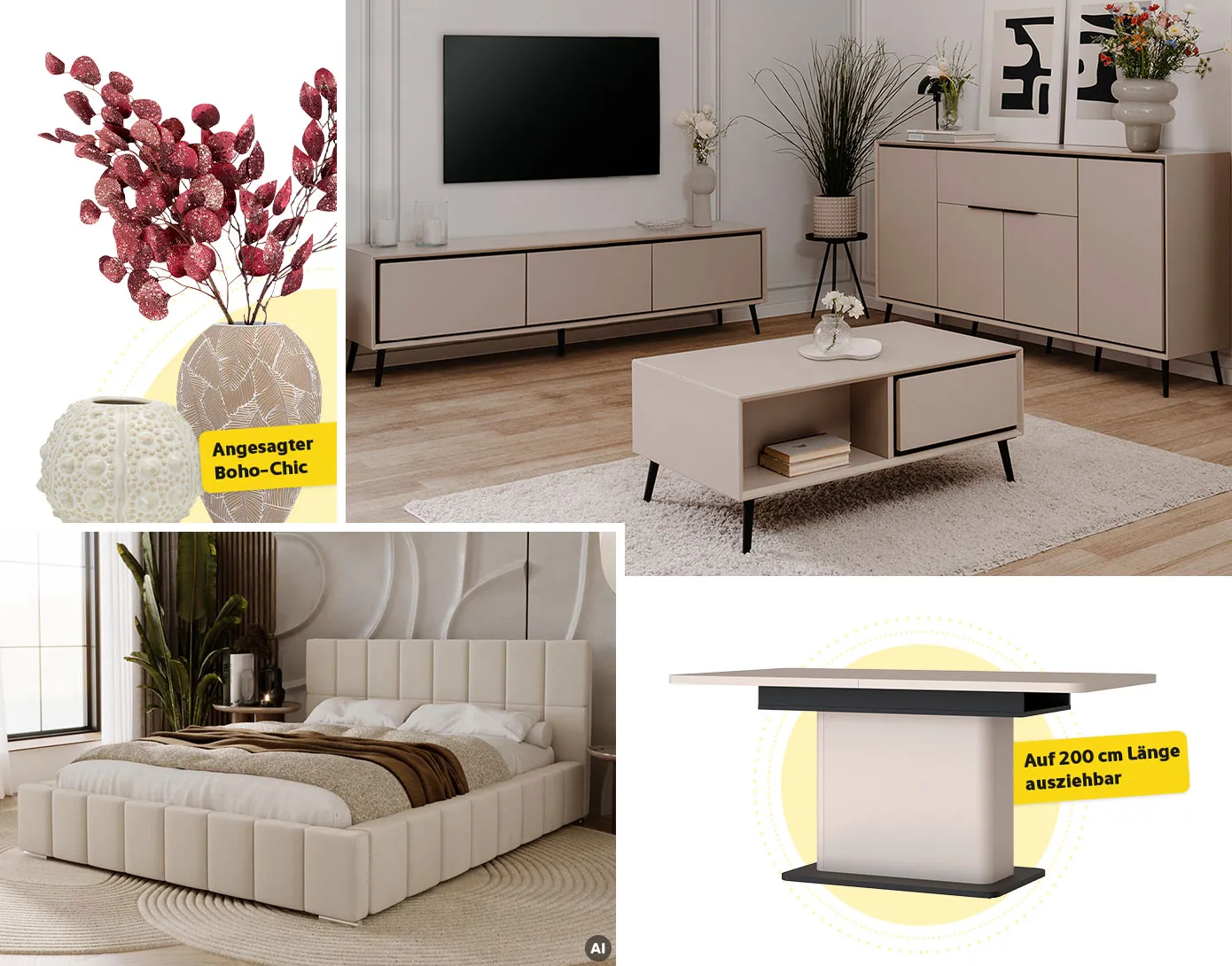 Collage aus 4 Bildern. Bild 1: Vasen in Beige, eine niedrig die andere höher mit Farndesign und roten zweigen, Hinweistext "Angesagter Boho-Chic". Bild 2, AI-generiert: Wohnzimmer mit TV-Lowboard, Sideboard & Couchtisch in Beige mit schwarzen Akzenten. Bild 3: Schlafzimmer mit Polsterbett in Beige. Bild 4: Esstisch in Beige mit schwarzen Akzenten und Hinweis "Auf 200 cm Länge ausziehbar"